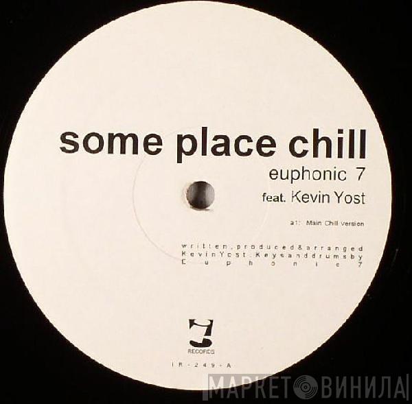 Euphonic 7, Kevin Yost - Some Place Chill