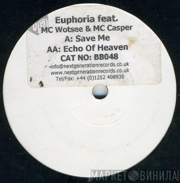 Euphoria , MC Wotsee, MC Casper - Save Me / Echo Of Heaven
