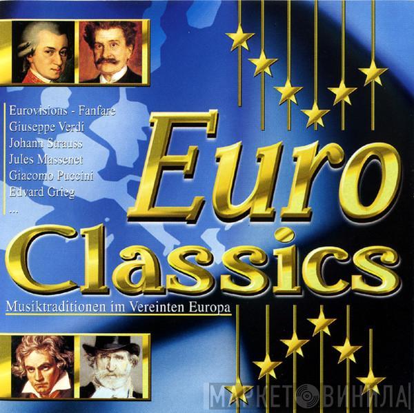  - Euro Classics (Musiktraditionen Im Vereinten Europa)