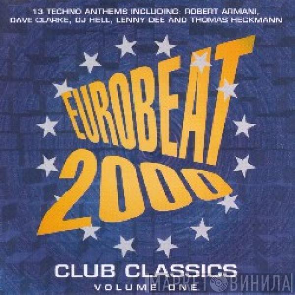  - Eurobeat 2000 Club Classics Volume One
