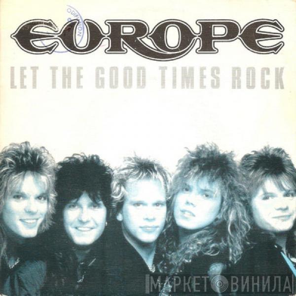 Europe  - Let The Good Times Rock