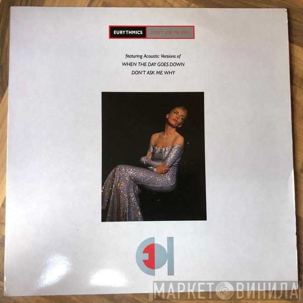  Eurythmics  - Don't Ask Me Why