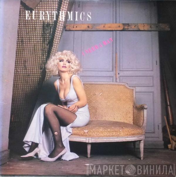  Eurythmics  - I Need A Man