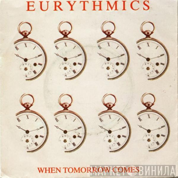  Eurythmics  - When Tomorrow Comes