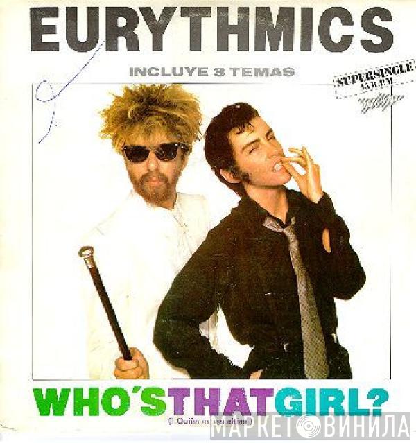  Eurythmics  - Who's That Girl? = ¿Quien Es Esa Chica?
