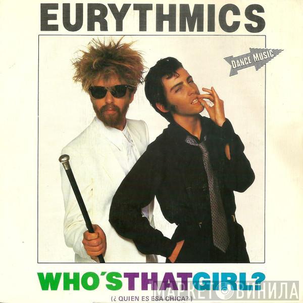 Eurythmics - Who's That Girl? = ¿Quien Es Esa Chica?