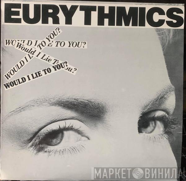  Eurythmics  - Would I Lie To You?
