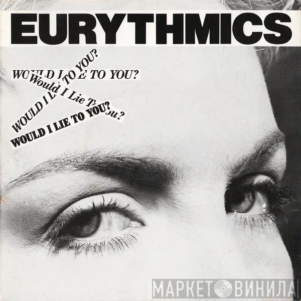 Eurythmics - Would I Lie To You?