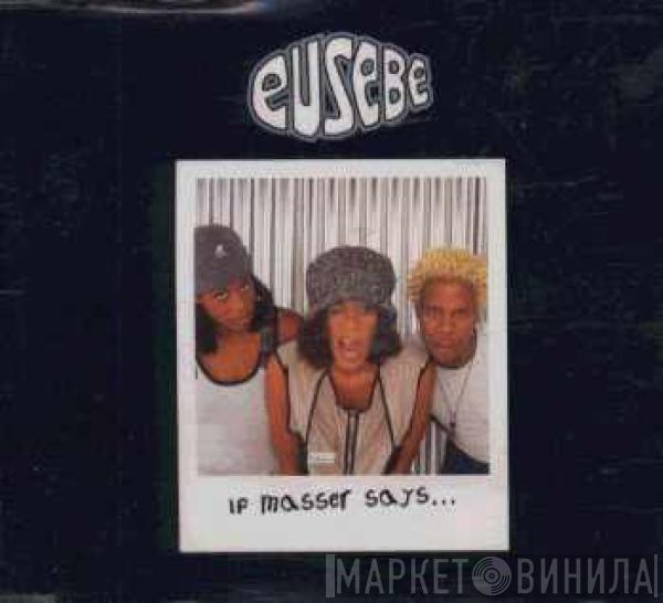 Eusebe - If Masser Says...