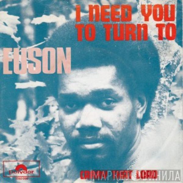 Euson - I Need You To Turn To