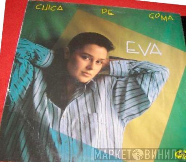  Eva   - Chica De Goma