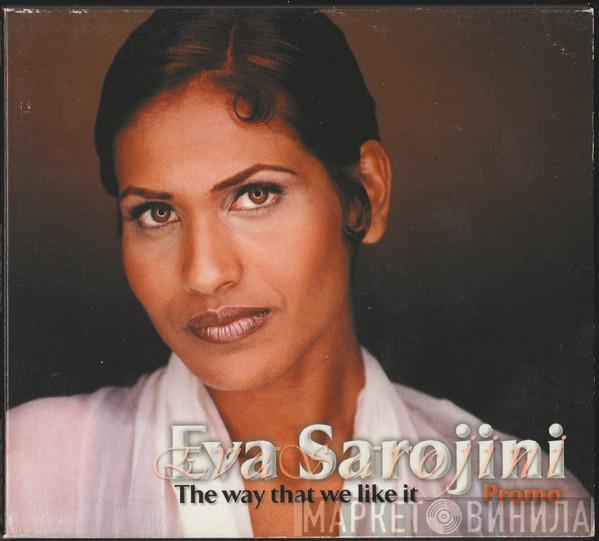 Eva Sarojini - The Way That We Like It