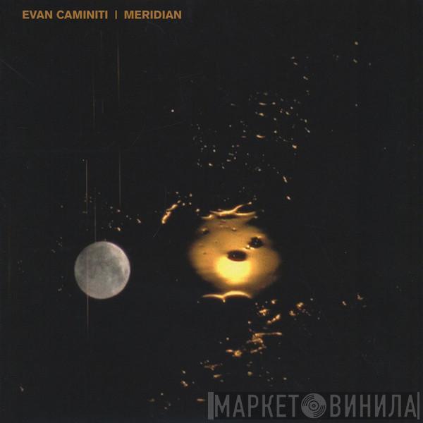 Evan Caminiti - Meridian