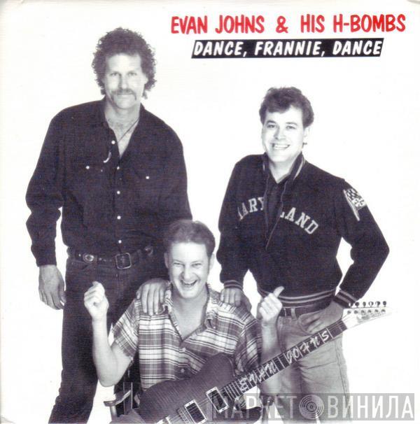 Evan Johns & The H-Bombs - Dance Frannie Dance