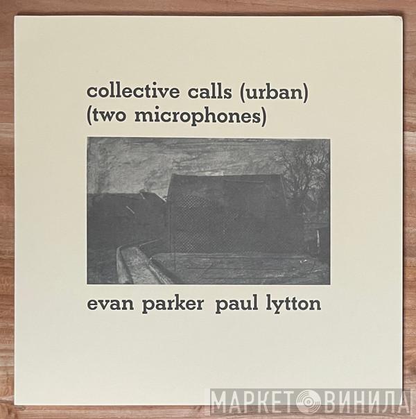 Evan Parker & Paul Lytton - Collective Calls (Urban) (Two Microphones)