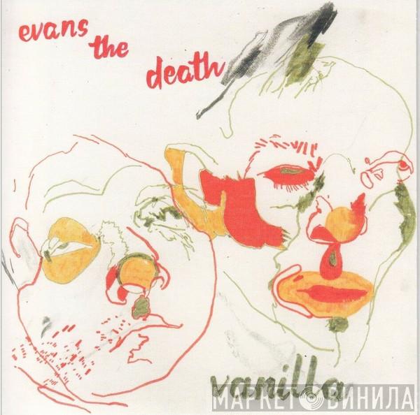 Evans The Death - Vanilla