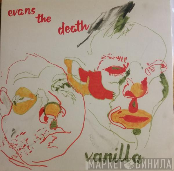 Evans The Death - Vanilla