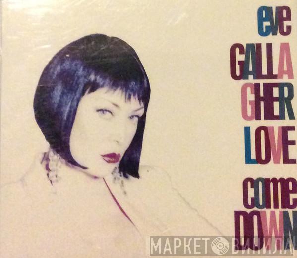  Eve Gallagher  - Love Come Down