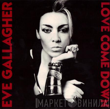 Eve Gallagher - Love Come Down