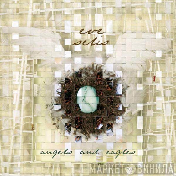 Eve Selis - Angels And Eagles
