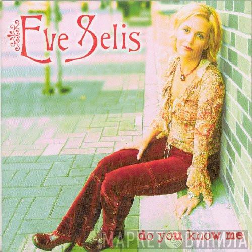 Eve Selis - Do You Know Me