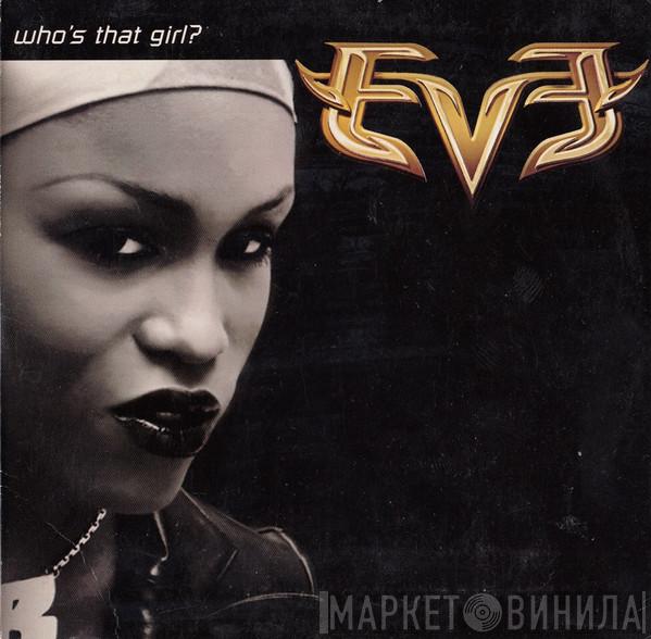  Eve   - Who's That Girl?