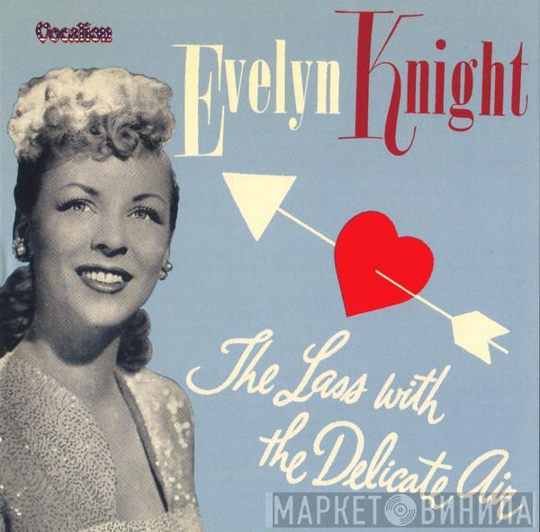 Evelyn Knight - The Lass With The Delicate Air