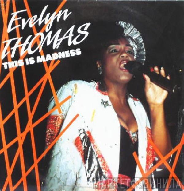 Evelyn Thomas - This Is Madness