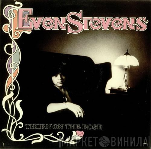 Even Stevens - Thorn On The Rose