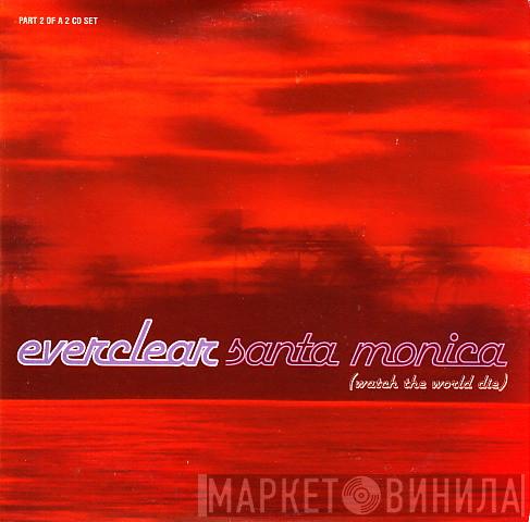Everclear - Santa Monica (Watch The World Die)