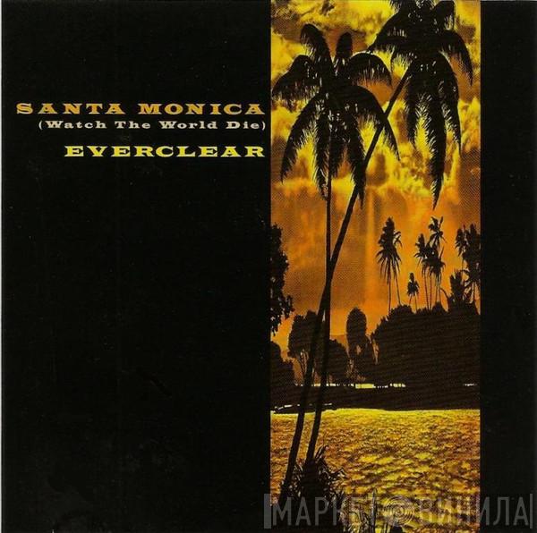 Everclear - Santa Monica (Watch The World Die)