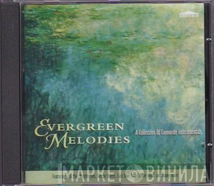  - Evergreen Melodies - A Collection Of Favourite Instrumentals