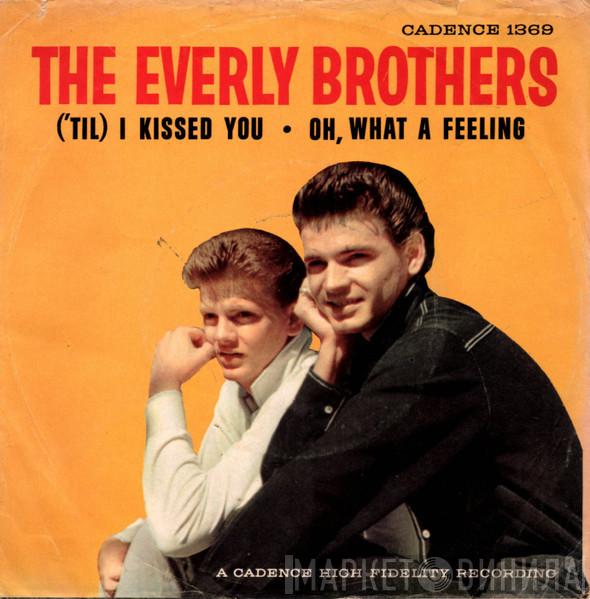  Everly Brothers  - ('Til) I Kissed You / Oh, What A Feeling