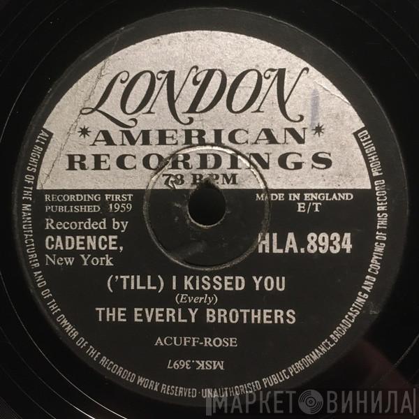  Everly Brothers  - ('Till) I Kissed You / Oh, What A Feeling