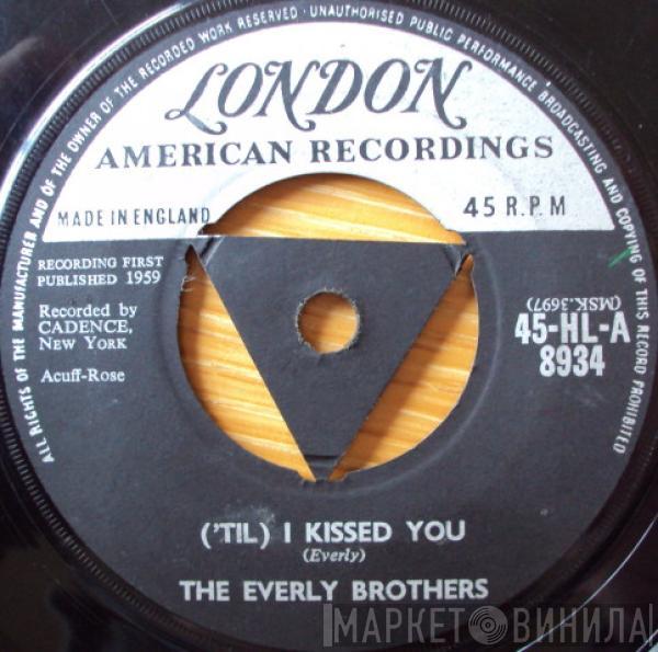 Everly Brothers - ('Til) I Kissed You