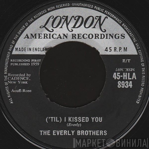  Everly Brothers  - ('Til) I Kissed You