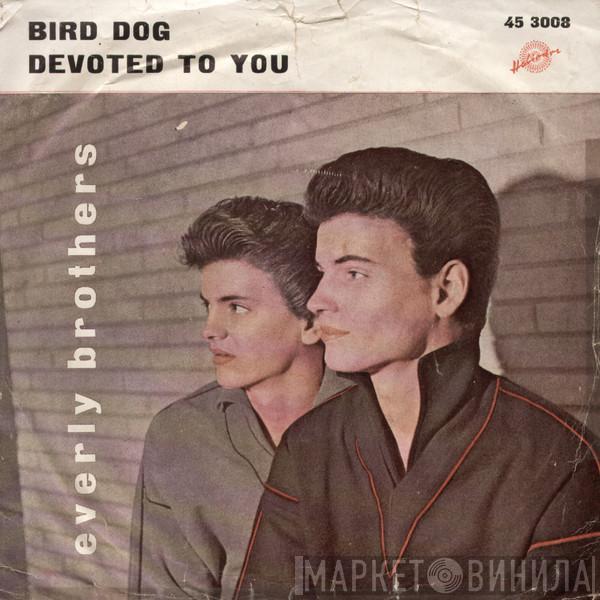  Everly Brothers  - Bird Dog / Devoted To You