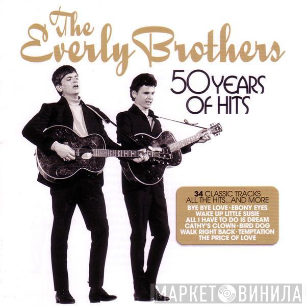 Everly Brothers - 50 Years Of Hits