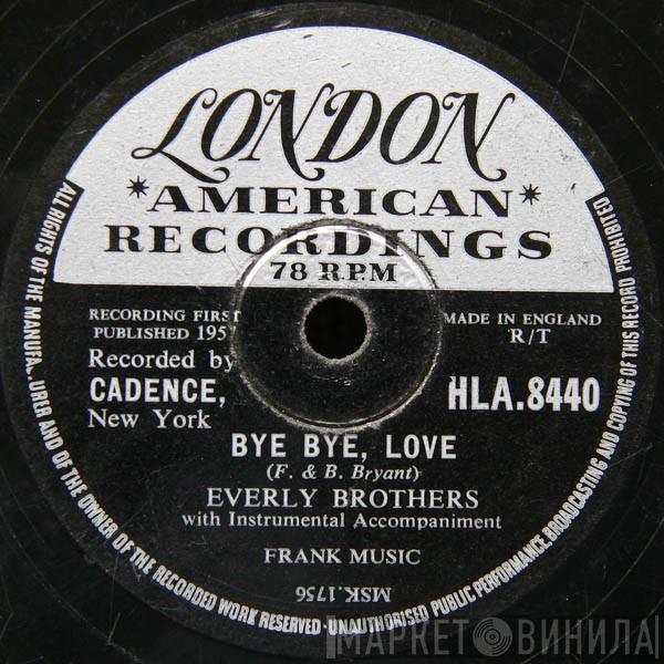 Everly Brothers - Bye Bye, Love / I Wonder If I Care As Much
