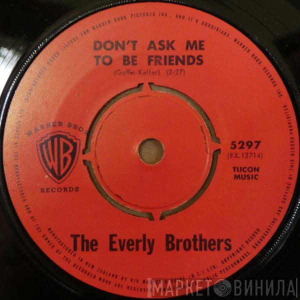  Everly Brothers  - Don't Ask Me To Be Friends