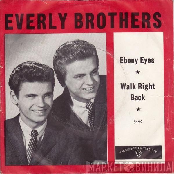 Everly Brothers - Ebony Eyes / Walk Right Back