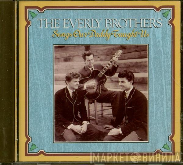  Everly Brothers  - Songs Our Daddy Taught Us