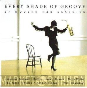  - Every Shade Of Groove (17 Modern R & B Classics)