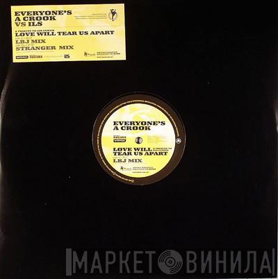 Everyone's A Crook, Ils - Love Will Tear Us Apart