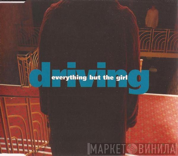 Everything But The Girl - Driving