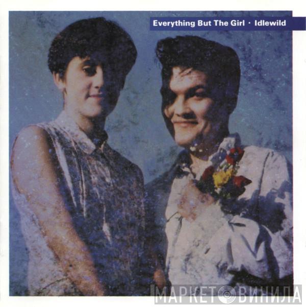  Everything But The Girl  - Idlewild