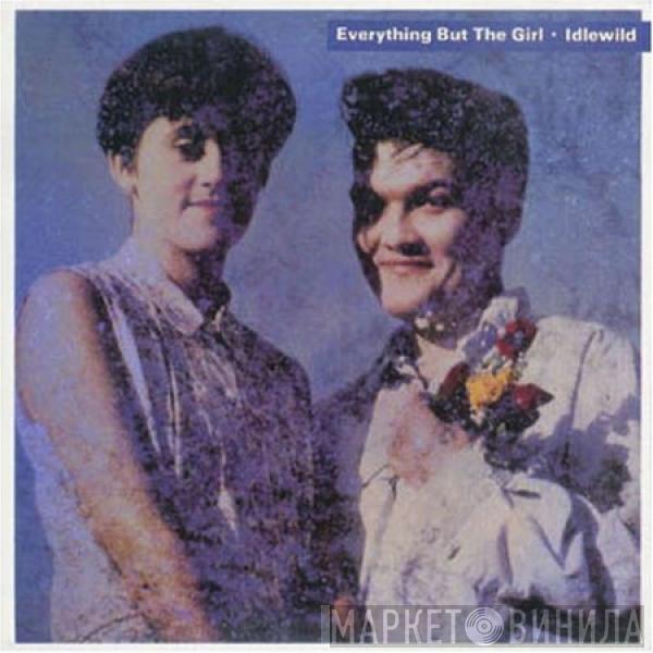  Everything But The Girl  - Idlewild