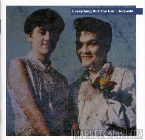  Everything But The Girl  - Idlewild