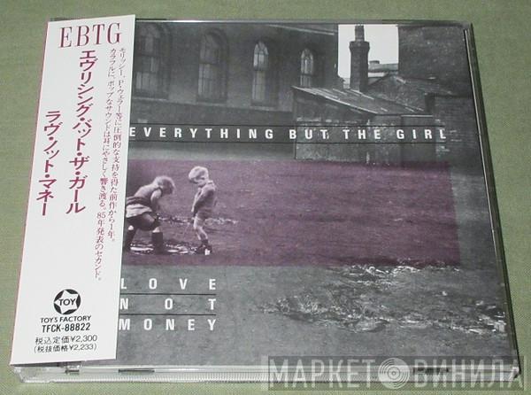  Everything But The Girl  - Love Not Money