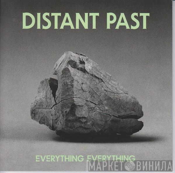  Everything Everything  - Distant Past
